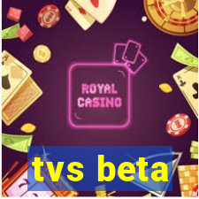 tvs beta